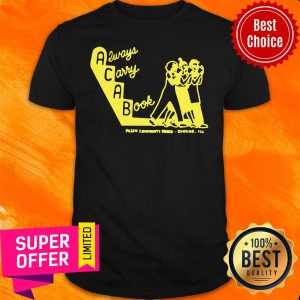 Nice Always Carry A Book We Demand A New Deal Pilsen Community Books Shirt