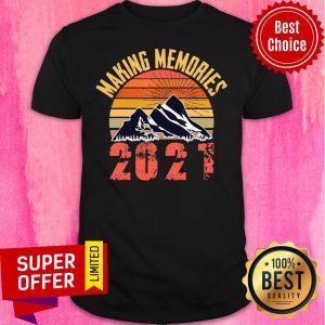 Making Memories 2021 Moutain Vintage Shirt
