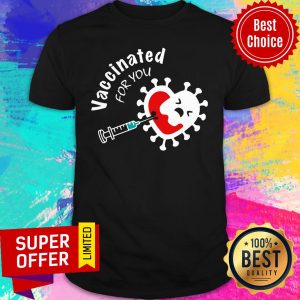 Official Vaccinated Covid-19 For You Shirt