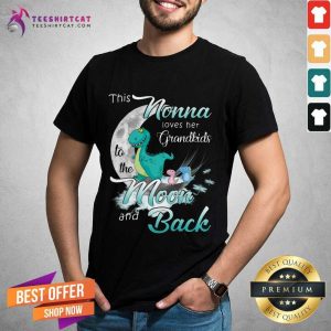 Good Dinosaurs This Nonna Loves Her Grandkids Moon And Back Shirt