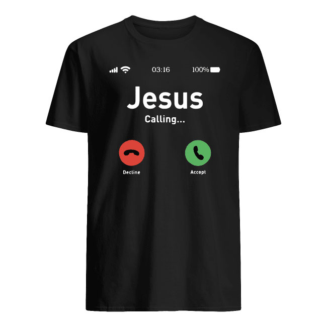 Eu-Size-Jesus-Calling-Accept-Or-Decline-That-Is-Question-Funny-Shirt.jpg