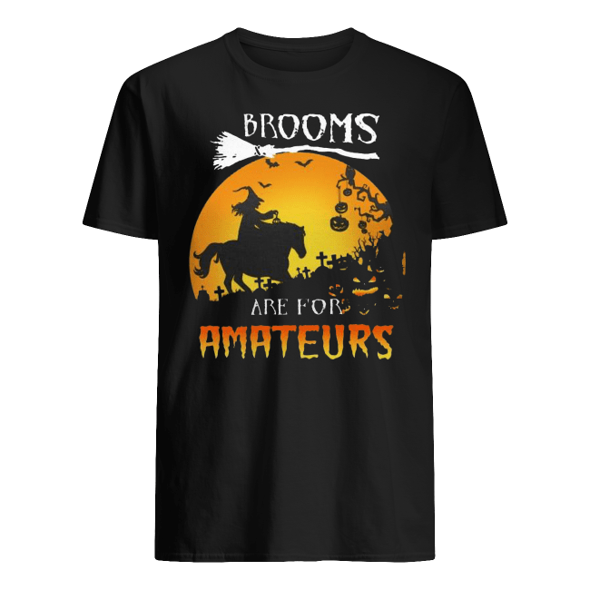 Funny-Brooms-Are-For-Amateurs-Horse-Halloween-Funny-Shirt.png