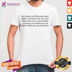 Original Leonard Cohen Our Bodies Are Falling Apart Shirt