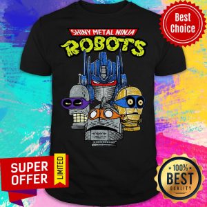 Nice Shiny Metal Ninja Robots Shirt