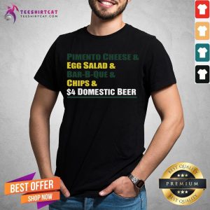 Funny Pimento Cheese And Egg Salad And Barb And Chips And Domestic Beer T-Shirt