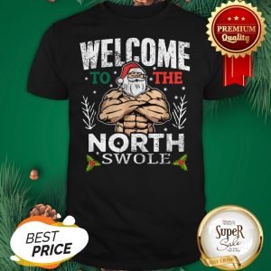 Hunky Santa Ted Welcome To The North Swole Christmas Shirt