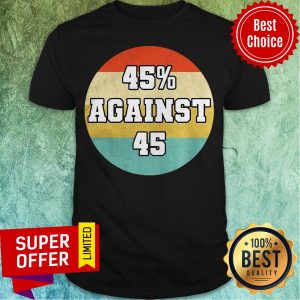 Premium 45 Against 45 Vintage Retro Shirt