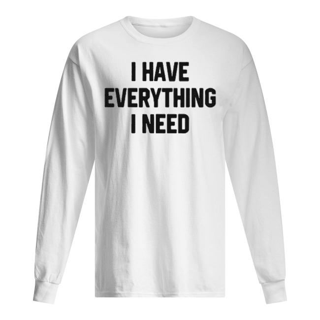 I Have Everything I Need