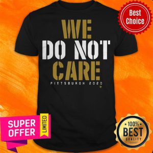 Awesome We Do Not Care Shirt