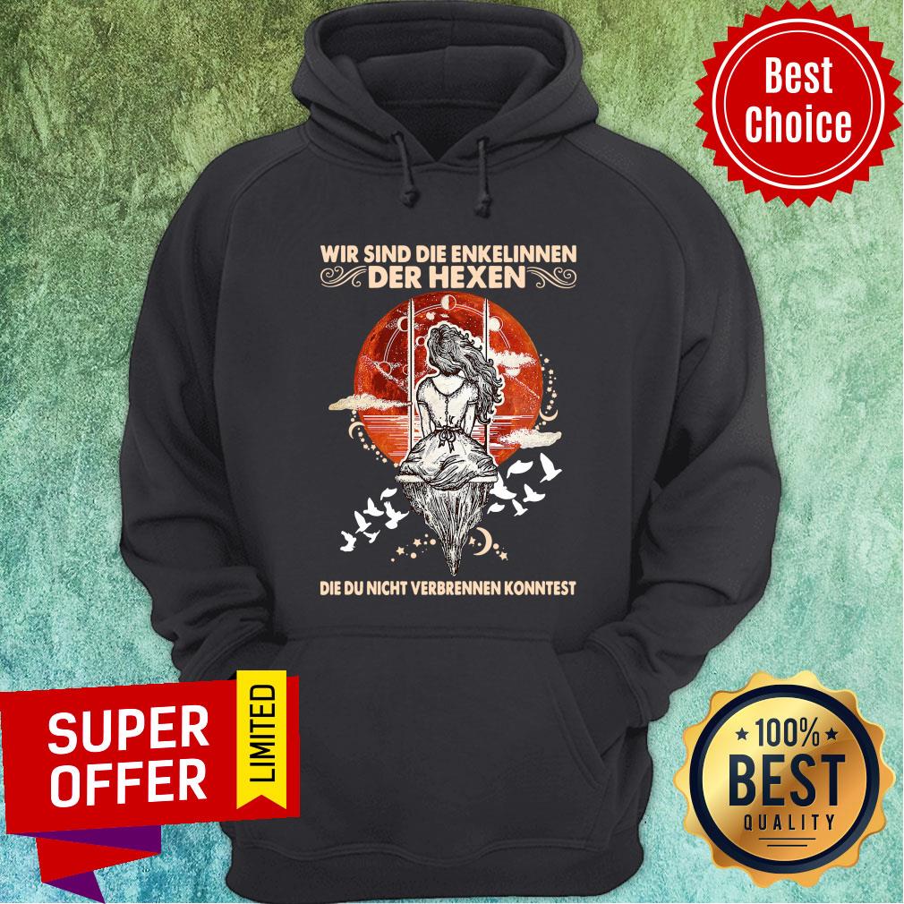 Wir Sind Die Enkelinnen Der Hexen Die Ihr Nicht Verbrennen Konntet Shirt
