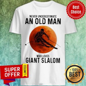 Never Underestimate An Old Man Who Loves Giant Slalom Shirt