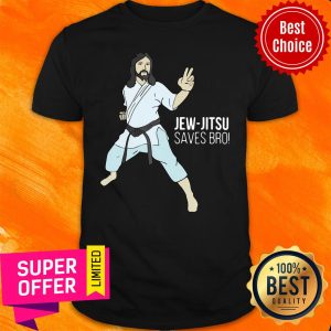 Top JIU JITSU Jew Jitsu Saves Bro Shirt