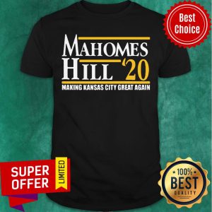 Nice Mahomes Hill 2020 Make Kansas City Great Again Shirt