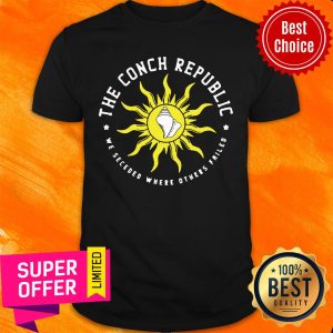 The Conch Republic We Secedeo Where Others Failed Florida Flag Secession Shirt