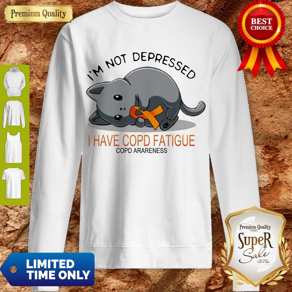 I’m Not Depressed I Have Copd Fatigue Copd Awareness Version Cat Shirt