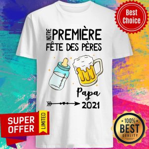 Awesome Notre Première Fête Des Pères Papa 2021 Shirt