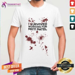 Official I Survived Working For Priti Patel Shirt