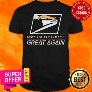 Awesome Trump Make The Post Office Great Again Shirt