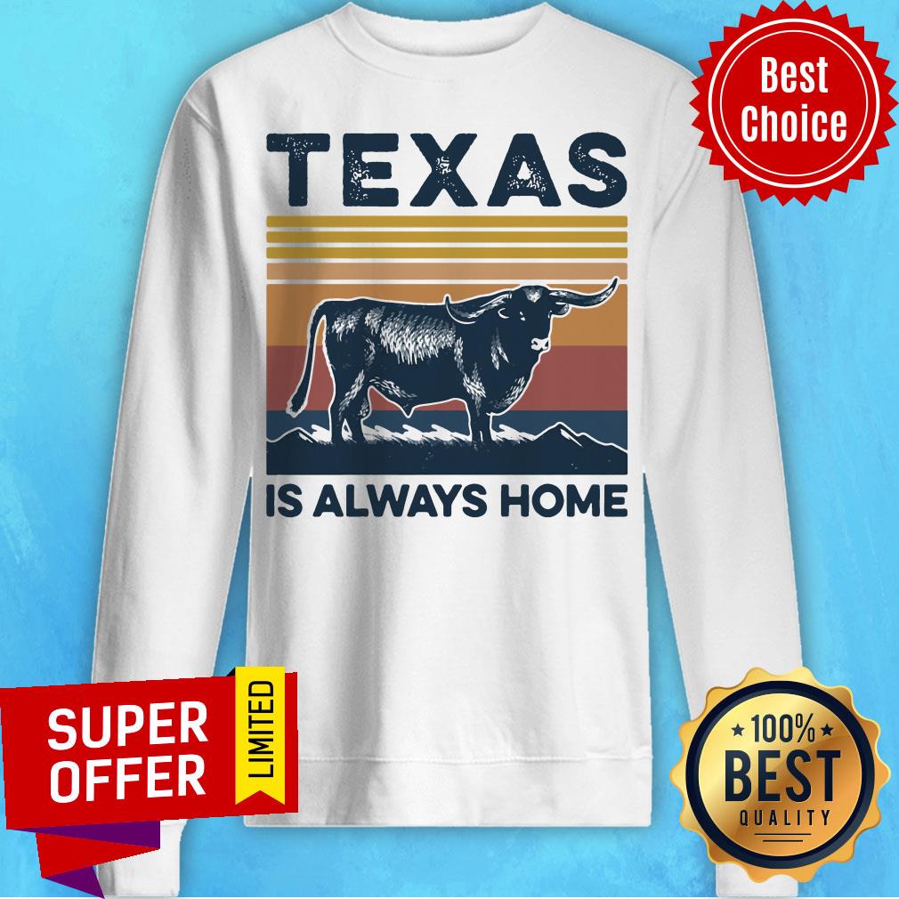 Nice Texas Is Always Home Vintage Retro Shirt