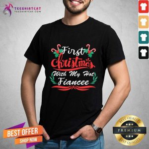 Hot First Christmas With My Hot Fiancee First Christmas With My Hot New Fiancee T-Shirt
