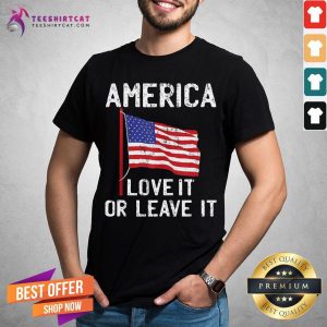 America Love It Or Leave It Maga 2020 Trump Shirt
