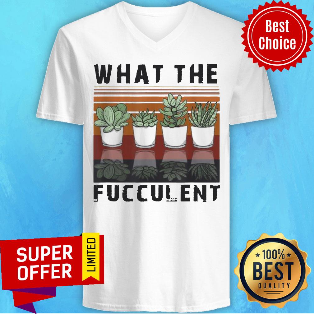 What The Fucculent Cactus Succulents Gardening Retro Vintage Retro Shirt