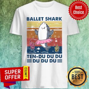 Official Ballet Shark Ten Du Du Du Du Du Du Vintage Shirt