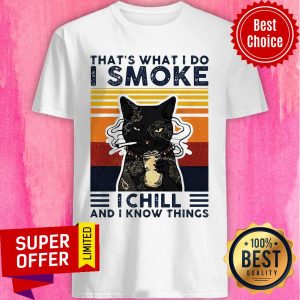 Black Cat That’s What I Do I Smoke I Chill And I Know Things Vintage Shirt