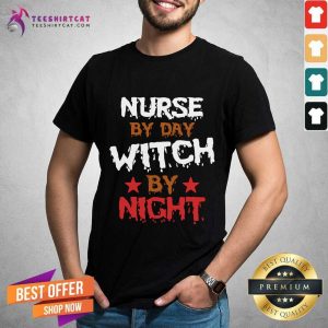 Nice Nurse By Day Witch By Night Halloween Shirt