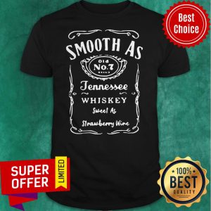 Smooth As Tennessee Whiskey Sweet As Strawberry Wine Shirt