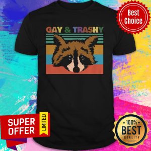 Funny Raccoons Gay And Trashy Vintage Shirt