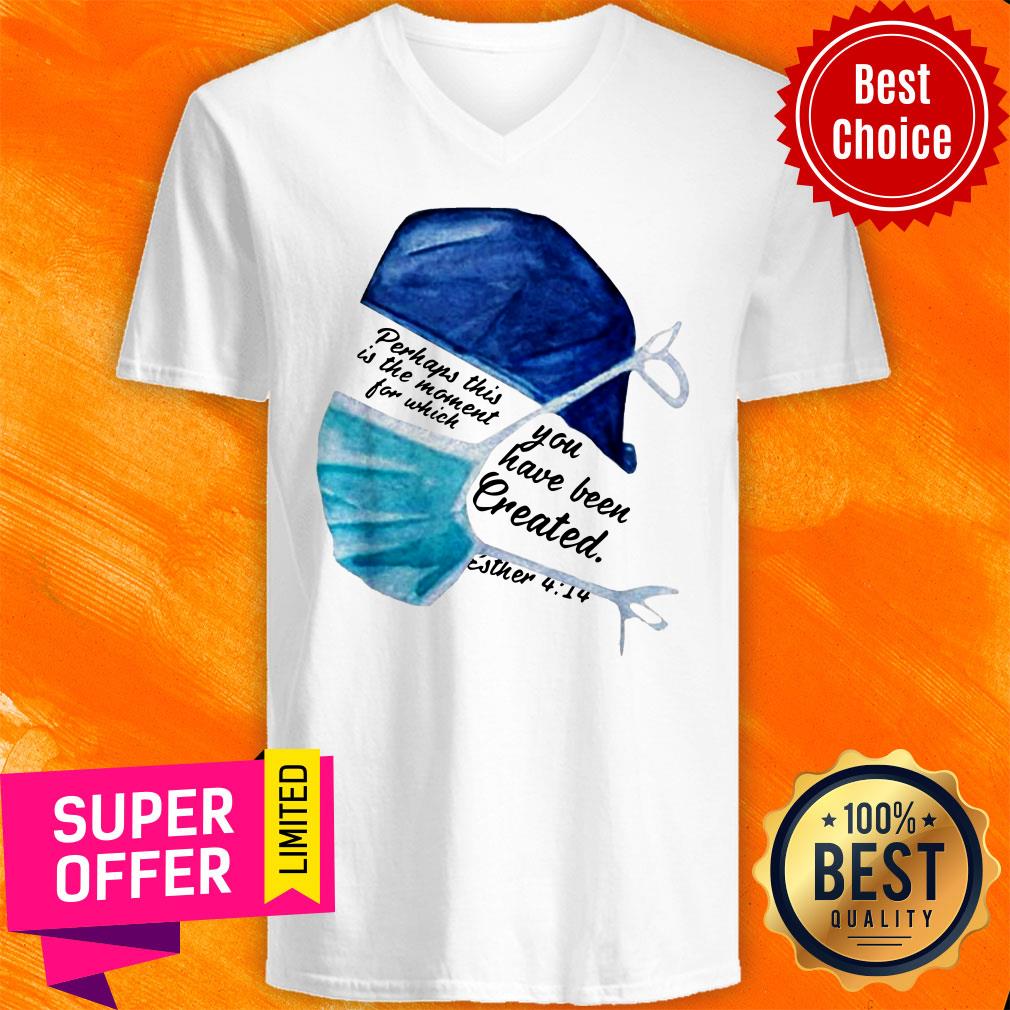 Nurse Perhaps This Is The Moment For Which You Have Been Created Esther Shirt