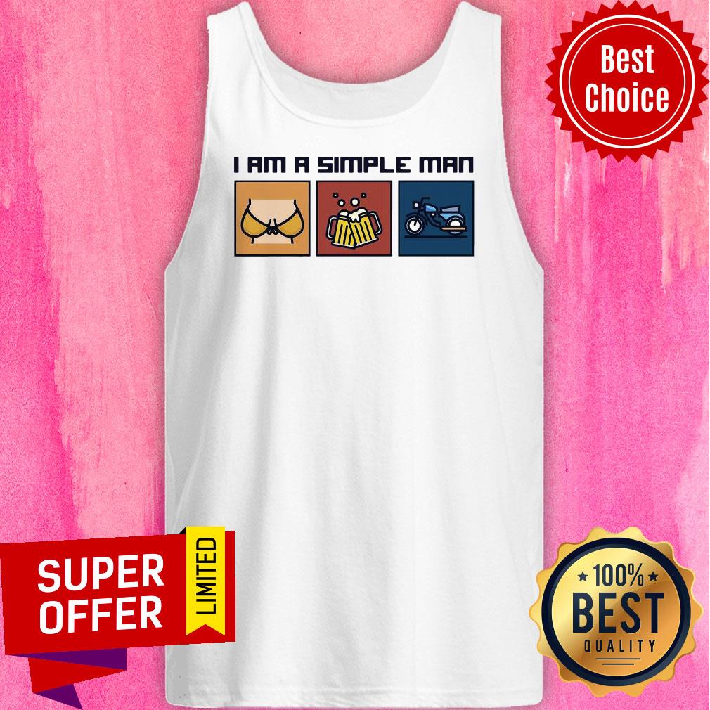 Official I Am A Simple Man Who Love Boobs Beer Motorcycle Shirt