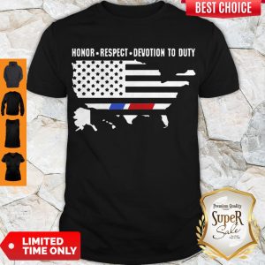 Hot Honor Respect Devotion To Duty American Flag Shirt
