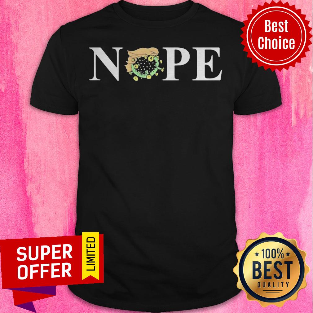 Top Nope Donald Trump Coronavirus For President 2020 Shirt