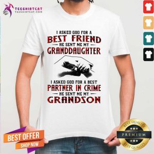 Top I Asked God For A Best Friend He Sent Me My Granddaughter I Asked God For A Best Shirt