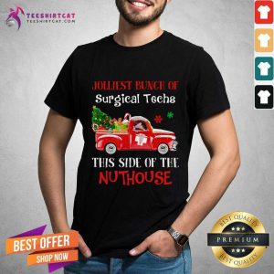 Perfect Jolliest Bunch Of Surgical Techs This Side Of The Nuthouse Shirt