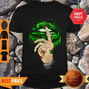 Nice Lips Cannabis Keep Blazing Stay Amazing Shirt