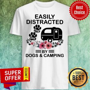Top Easily Distracted Dog By Camping Shirt