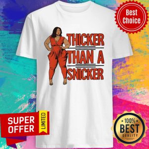 Thiccer Than A Snicker Shirt