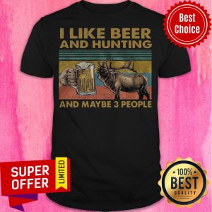Reindeer I Like Beer And Hunting And Maybe 3 People Shirt
