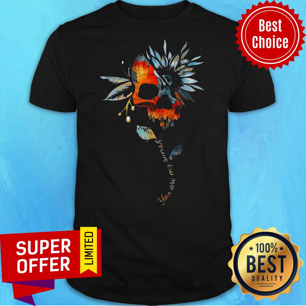 Official Sunflower Skulls You Are My Sunshine Shirt