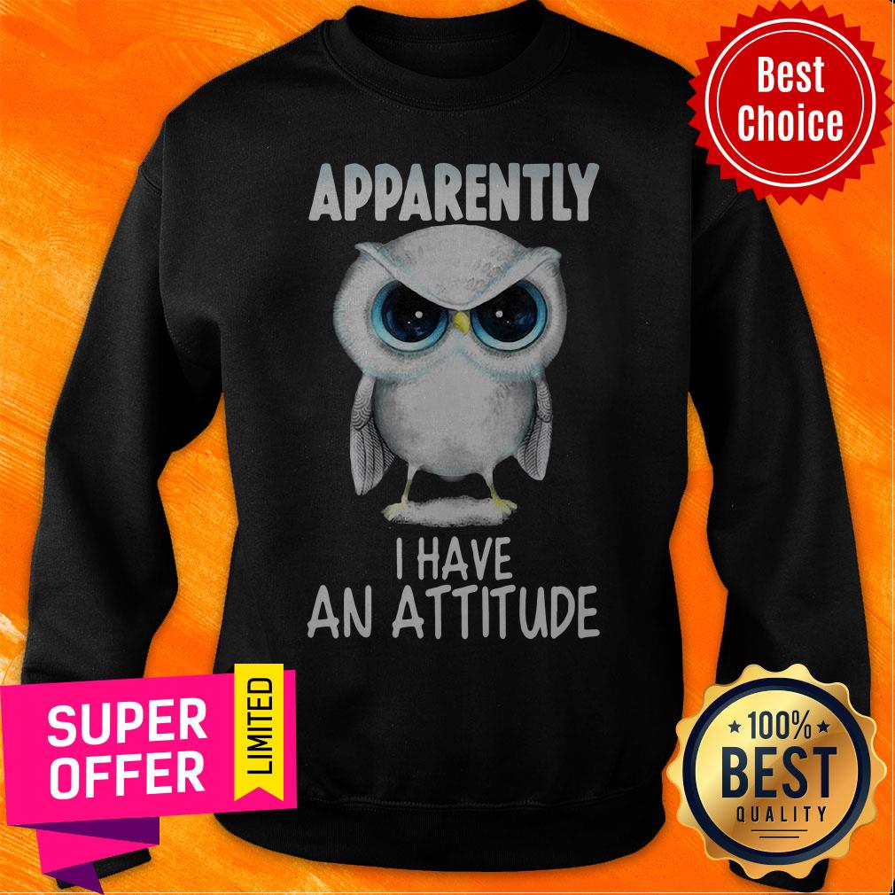 Awesome Owl Apparently I Have An Attitude Shirt