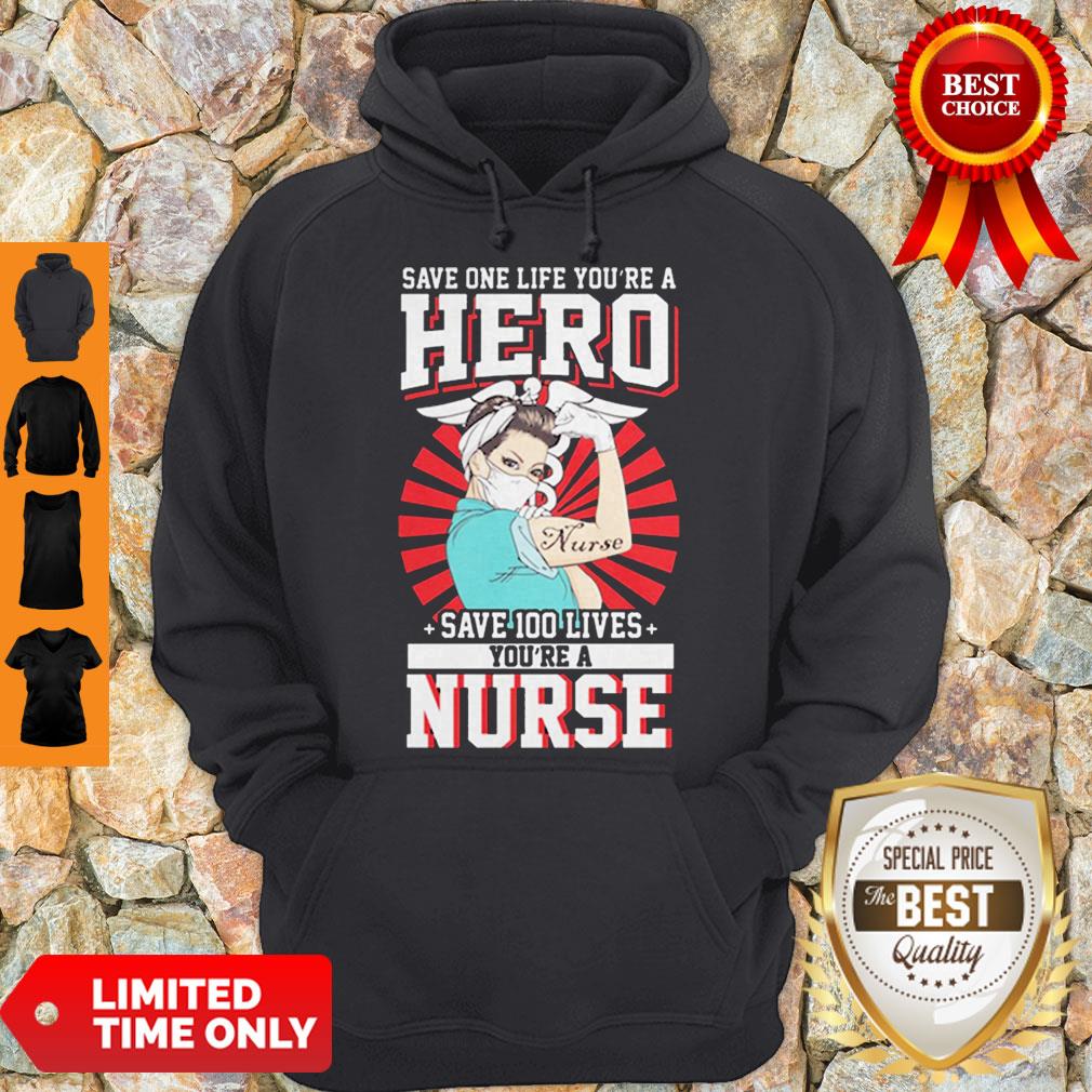 Save One Life You're A Hero Save 100 Lives You're A Nurse 2020 Shirt