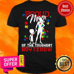 Premium Proud Mom Of The Toughest Boy I Know Shirt