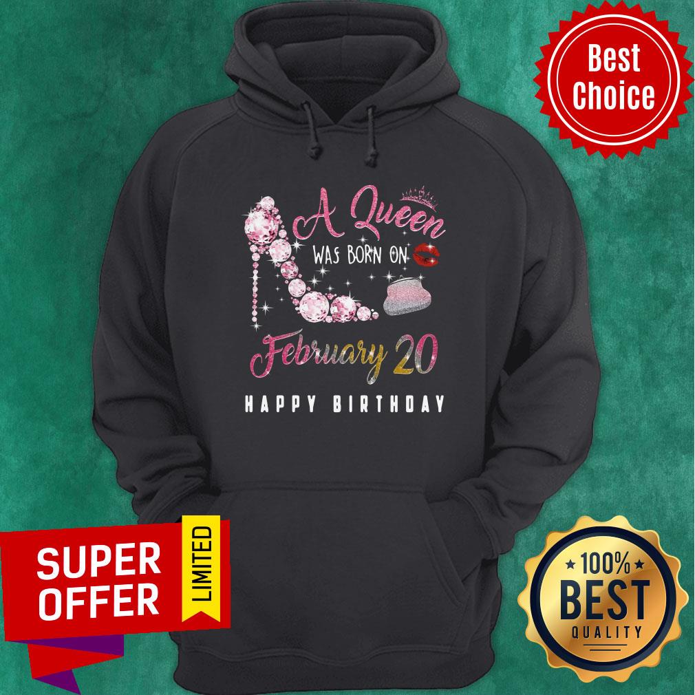 A Queen Was Born On February 20 Happy Birthday Shirt