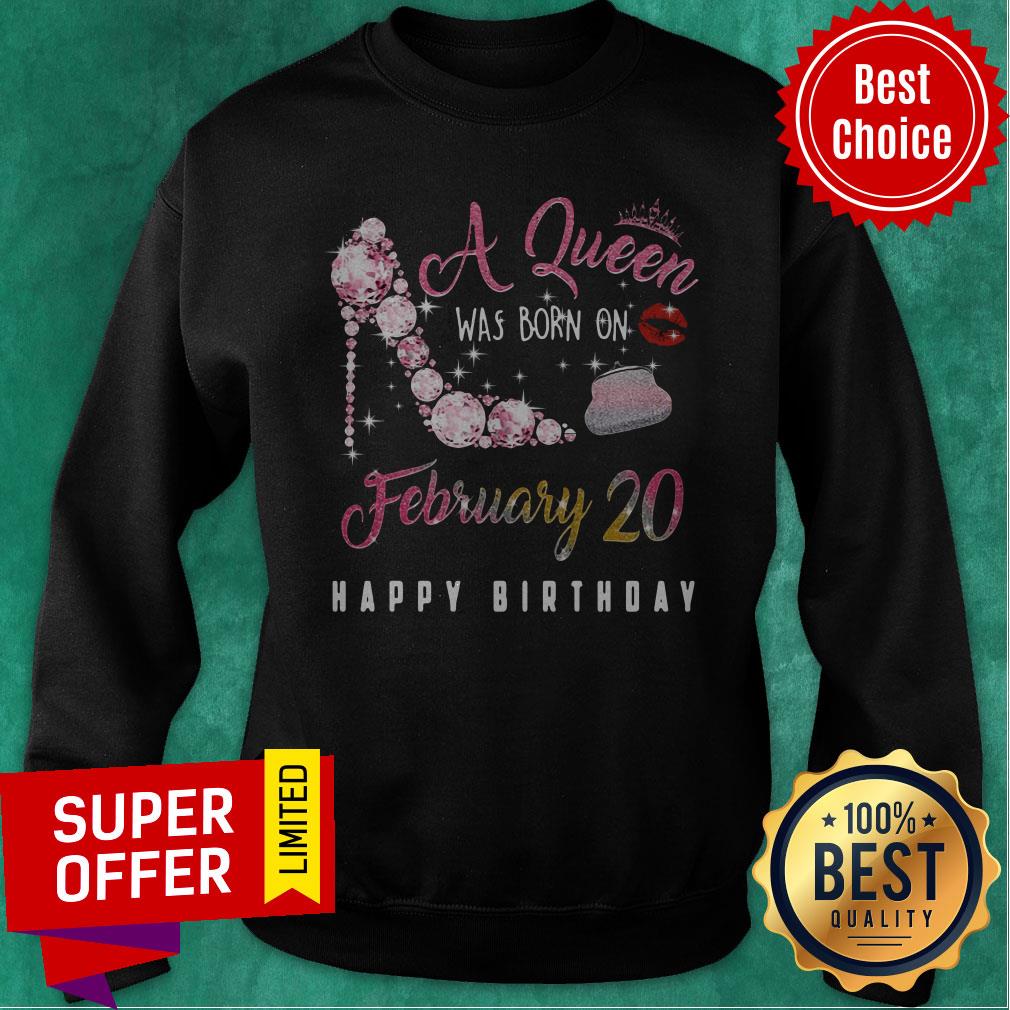 A Queen Was Born On February 20 Happy Birthday Shirt
