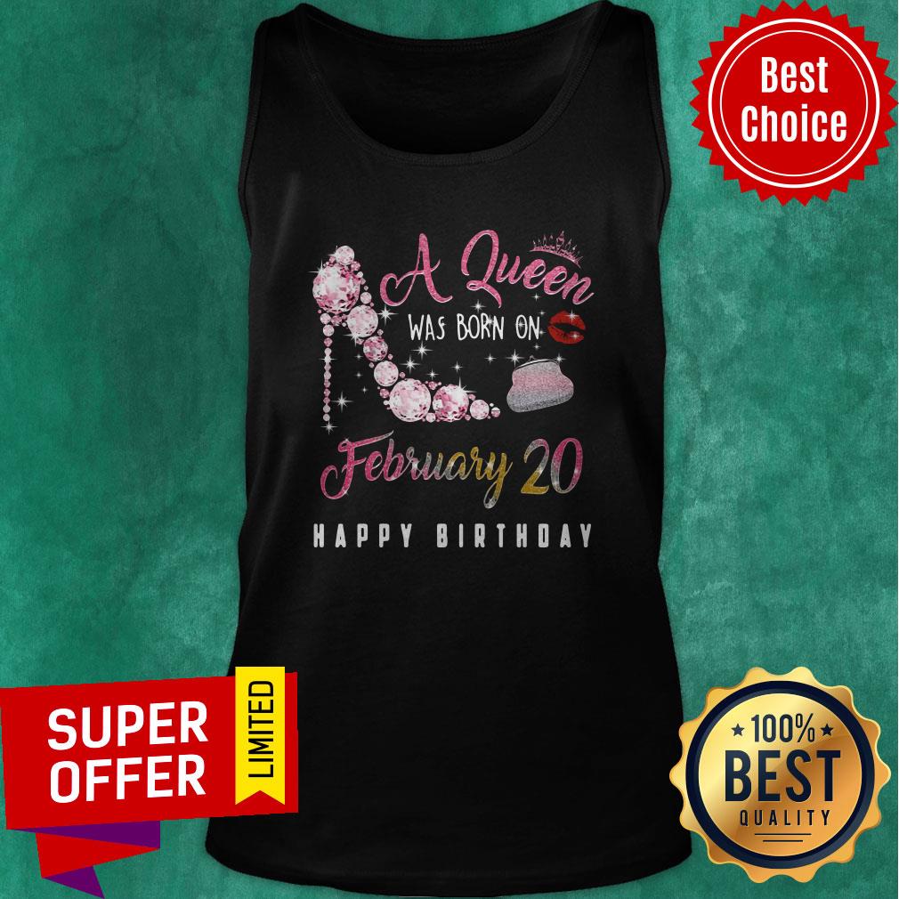 A Queen Was Born On February 20 Happy Birthday Shirt