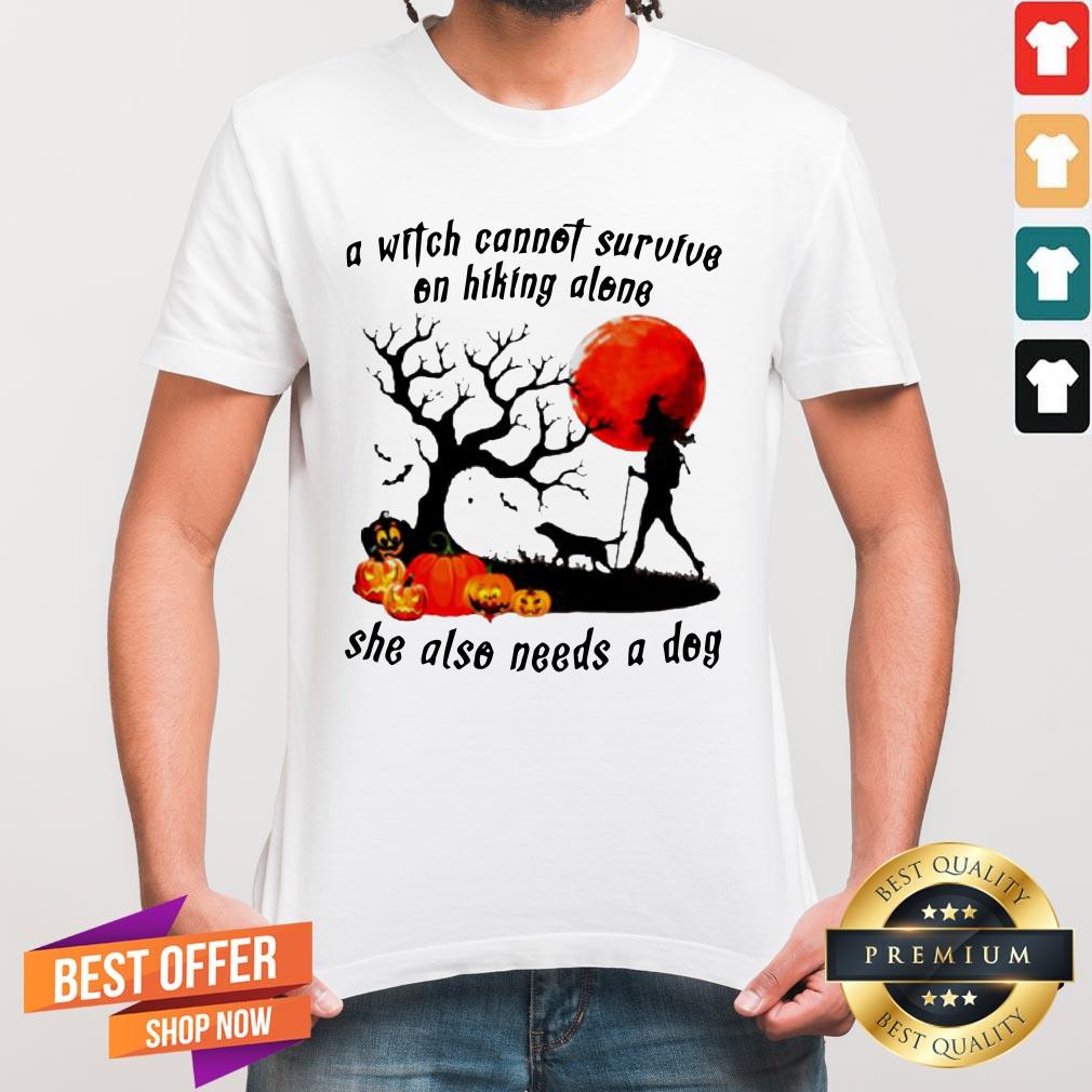 A Witch Cannot Survive On Hiking Alone She Also Needs A Dog Halloween Shirt