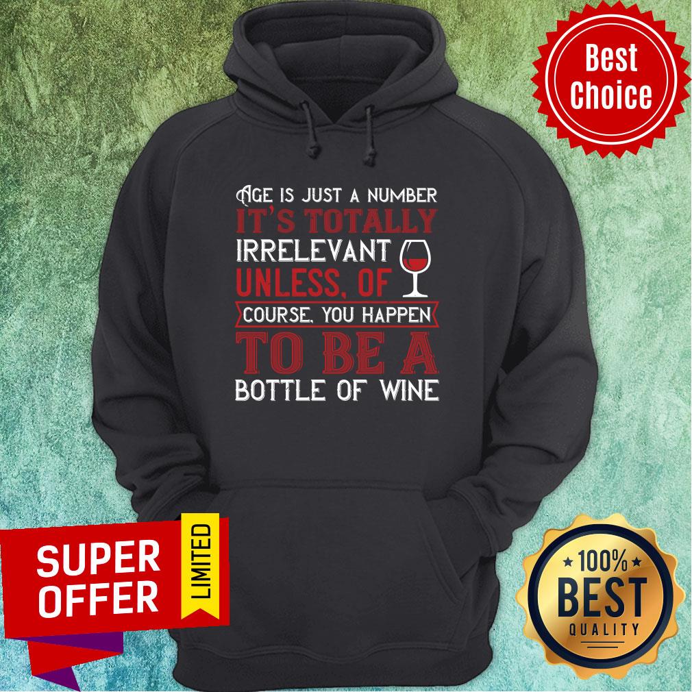 age-is-just-a-number-its-totally-irrelevant-unless-of-coursr-bottle-of-wine-hoodie.jpg